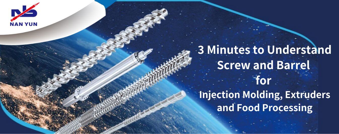 3 Minutes to Understand Screw and Barrel for Injection Molding, Extruders and Food Processing